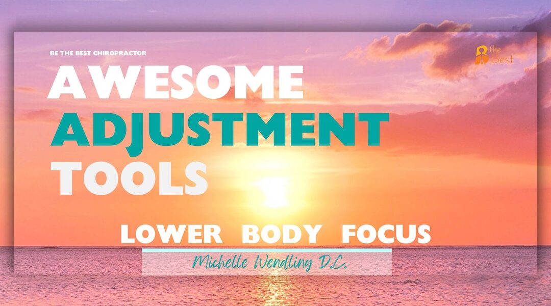 Awesome Adjustment Tools – Lower Body