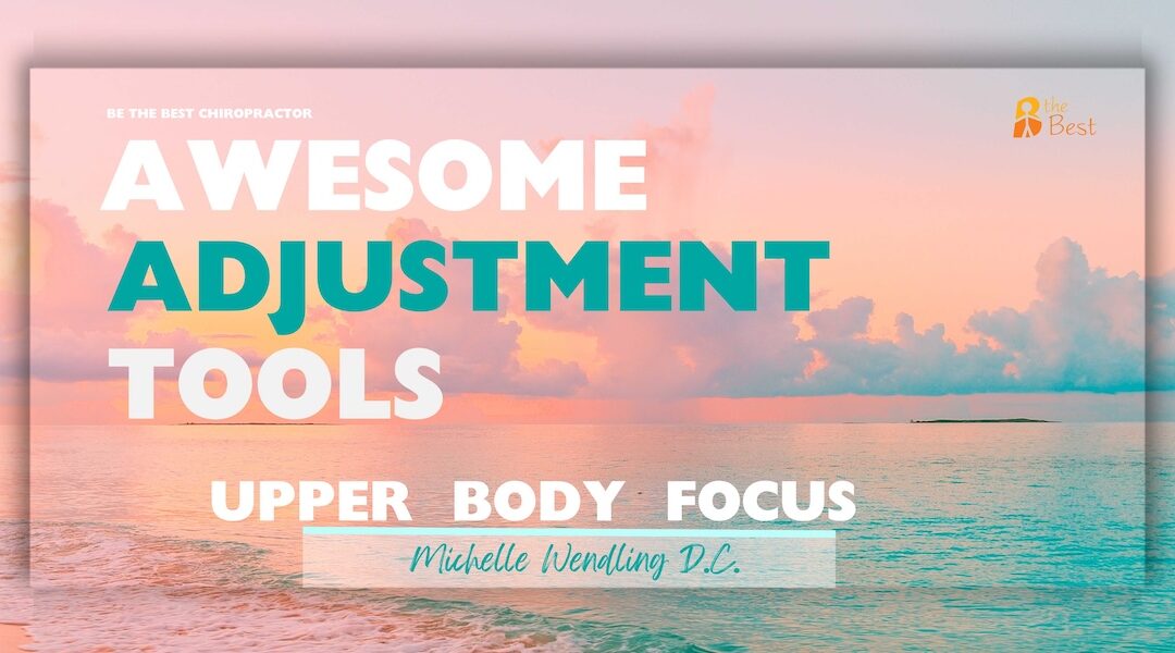 Awesome Adjustment Tools – Upper Body
